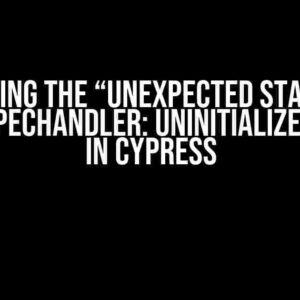 Solving the “Unexpected state in beforeSpecHandler: uninitialized” Error in Cypress